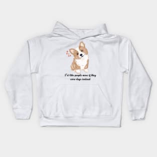 I'd like people more if they were dogs instead Kids Hoodie